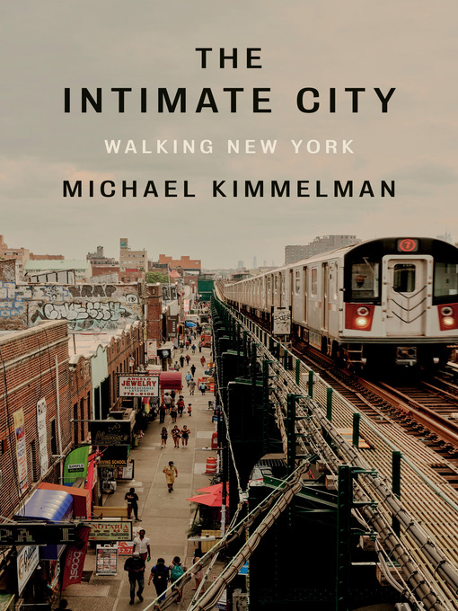 Title details for The Intimate City by Michael Kimmelman - Available